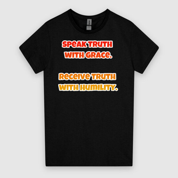 Speak truth with grace Receive truth with humility. Thumbnail
